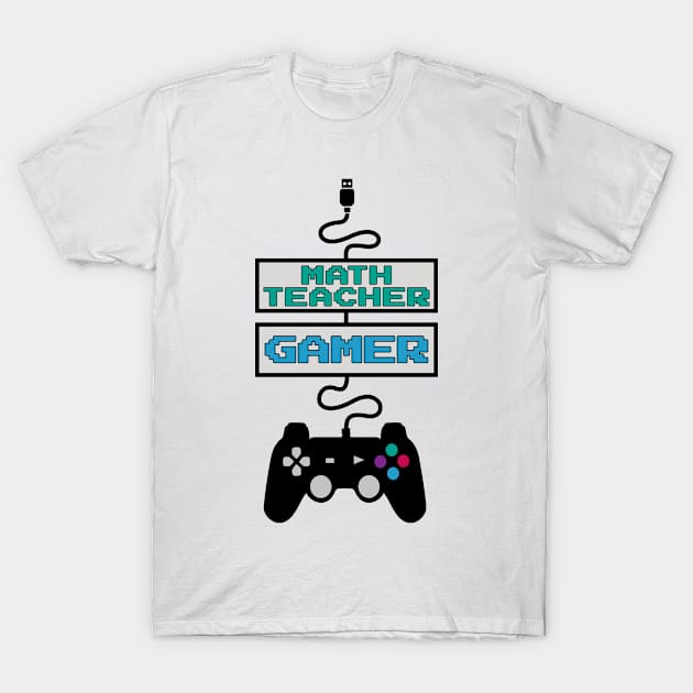 Math Teacher Gamer T-Shirt by jeric020290